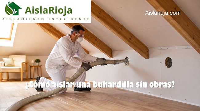 como aislar una buhardilla sin obras
